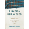 A Nation Unraveled: Clothing, Culture, and Violence in the American Civil War Era