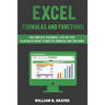 Excel Formulas and Functions: For Complete Beginners, Step-By-Step Illustrated Guide to Master Formulas and Functions