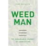 The Weed Man: The Remarkable Journey of Jimmy Divine