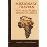 Missionary Travels and Researches in South Africa