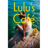 Lulu's Café: A Cozy Small-Town Romance Brimming with Southern Charm, Faith, and Friendship