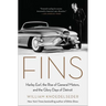 Fins: Harley Earl, the Rise of General Motors, and the Glory Days of Detroit