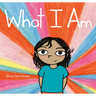 What I Am