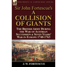 Sir John Fortescue's 'A Collision of Giants': the British Army During the War of Austrian Succession & Seven Years' War in Europe 1740-1763