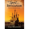 The Spirit of a Revolution: Boston: Liberty's Cradle