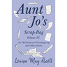 Aunt Jo's Scrap-Bag Volume VI;An Old-Fashioned Thanksgiving, and Other Stories