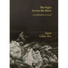 The Fight Across the River: [a meditation on war]