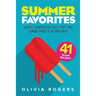 Summer Favorites (2nd Edition): 41 Great Summer Recipes That Are Super-Fast & Ultra Easy