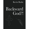 Backward God?!