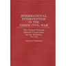 International Intervention in the Greek Civil War: The United Nations Special Committee on the Balkans, 1947-1952