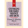 The Resources for Christian Counseling: Counseling for Family Violence and Abuse (Grant Martin) (Revised)