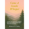Came A Gentle Whisper