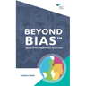 Beyond Bias: Move from Awareness to Action