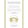 Inclusive Spirituality: Discovering What Lies Beyond Religion
