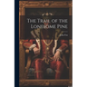 The Trail of the Lonesome Pine