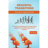 Graceful Transitions: Navigating the Journey With Aging Parents