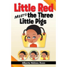 Little Red Meets the Three Little Pigs