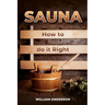Sauna - How to Do it Right