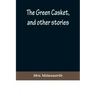 The Green Casket, and other stories