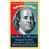 The Way to Wealth Benjamin Franklin 250th Anniversary Edition: Commentary by Jeffrey Reeves