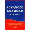 Advanced Grammar in a Nutshell: All the Necessary Grammatical Rules for Academic Purposes