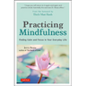 Practicing Mindfulness: Finding Calm and Focus in Your Everyday Life