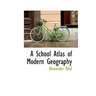 A School Atlas of Modern Geography