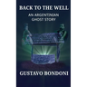 Back To The Well: An Argentinian Ghost Story