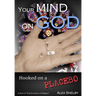 Your Mind on God: Hooked on a Placebo