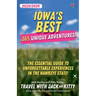 Iowa's Best: 365 Unique Adventures - 2025-2026 Edition: The Essential Guide to Unforgettable Experiences in the Hawkeye State