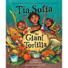 Tia Sofia and the Giant Tortilla