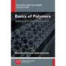 Basics of Polymers, Volume I: Testing and Characterization