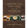 Cooking for Halflings & Monsters: 111 Comfy, Cozy Recipes for Fantasy-Loving Souls