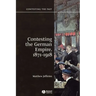 Contesting the German Empire 1871 - 1918