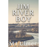 Jim River Boy: An Inspirational Christian Fiction Novel