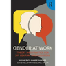 Gender at Work: Theory and Practice for 21st Century Organizations