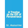 A Treatise on the Gift of Perseverance