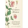 A Curious Herbal: Elizabeth Blackwell's Pioneering Masterpiece of Botanical Art