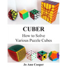 Cuber: How to Solve Various Puzzle Cubes Part I