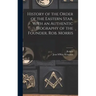 History of the Order of the Eastern Star, With an Authentic Biography of the Founder, Rob. Morris
