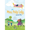 Miss Poly Loly and Her Gifts: Bed Time Fun and Easy Story for Children, Good Night Book, A Kid's Guide to Family Friendship, Books 5-7, Funny Beginn