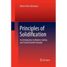 Principles of Solidification: An Introduction to Modern Casting and Crystal Growth Concepts