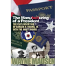 The Manufacturing of a President