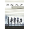 Essentialism in Business For Beginners: Determine Essential Things in Your Business and Get Rid of Things That Waste Your Time and Money