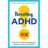 Parenting ADHD Now!: Easy Intervention Strategies to Empower Kids with ADHD