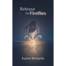 Release the Fireflies