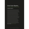 Crime Fiction Migration: Crossing Languages, Cultures and Media