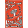 The Mycocultural Revolution: Transforming Our World with Mushrooms, Lichens, and Other Fungi: Transforming Our World with Mushrooms, Lichens, and Othe