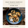 Half Baked Harvest Every Day: Recipes for Balanced, Flexible, Feel-Good Meals: A Cookbook