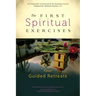 The First Spiritual Exercises: Four Guided Retreats